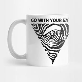 Go With Your Eyes Mug